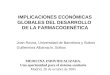 IMPLICACIONES ECONÓMICAS GLOBALES DEL DESARROLLO DE LA FARMACOGENÉTICA Joan Rovira, Universidad de Barcelona y Soikos Guillermina Albarracín, Soikos MEDICINA