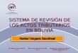SISTEMA DE REVISIÓN DE LOS ACTOS TRIBUTARIOS EN BOLIVIA Rafael Vergara Sandóval