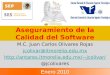 Aseguramiento de la Calidad del Software M.C. Juan Carlos Olivares Rojas jcolivar@itmorelia.edu.mx jcolivar/ @jcolivares