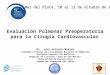 Evaluación Pulmonar Preoperatoria para la Cirugía Cardiovascular Dr. Juan Antonio Mazzei Académico Titular de la Academia Nacional de Medicina Profesor