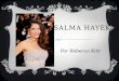 SALMA HAYEK Por Rebecca Kim. SUS OBRAS: Pero ella aprendió que Latinoamérica actrices recibió pequeños papeles. Ella actué como una sirvienta y tuvo