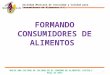 "HACIA UNA CULTURA DE CALIDAD EN EL CONSUMO DE ALIMENTOS (CUCCAL)“ Mayo de 2014 1 Sociedad Mexicana de Inocuidad y Calidad para Consumidores de Alimentos