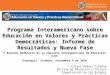 Programa Interamericano sobre Educación en Valores y Prácticas Democráticas: Informe de Resultados y Nueva Fase Juliana Bedoya Carmona Oficina de Educación