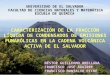 UNIVERSIDAD DE EL SALVADOR FACULTAD DE CIENCIAS NATURALES Y MATEMÁTICA ESCUELA DE QUÍMICA CARACTERIZACIÓN DE LA FRACCIÓN LÍQUIDA DE CONDENSADOS DE EMISIONES