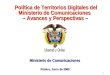 Ministerio de Comunicaciones República de Colombia 1 Política de Territorios Digitales del Ministerio de Comunicaciones – Avances y Perspectivas – Política