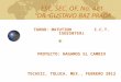 ESC. SEC. OF. No. 481 “DR. GUSTAVO BAZ PRADA PROYECTO: HAGAMOS EL CAMBIO TECAXIC, TOLUCA. MEX., FEBRERO 2012 TURNO: MATUTINO C.C.T. 15EES0759J
