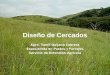 Diseño de Cercados Agro. Yamil Quijano Cabrera Especialista en Pastos y Forrajes Servicio de Extensión Agrícola