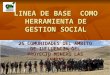 LINEA DE BASE COMO HERRAMIENTA DE GESTION SOCIAL 26 COMUNIDADES DEL ÁMBITO DE INFLUENCIA DEL PROYECTO MINERO LAS BAMBAS