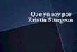 Que yo soy por Kristin Sturgeon. Me llamo ?? Yo soy honesto, pensavito, bondadoso, y compasivo