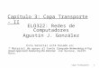 Capa Transporte 1 Capítulo 3: Capa Transporte - II ELO322: Redes de Computadores Agustín J. González Este material está basado en:  Material de apoyo