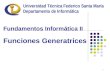 1 Fundamentos Informática II Funciones Generatrices Universidad Técnica Federico Santa María Departamento de Informática
