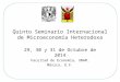 Quinto Seminario Internacional de Microeconomía Heterodoxa 29, 30 y 31 de Octubre de 2014 Facultad de Economía, UNAM. México, D.F