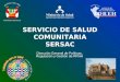 SERVICIO DE SALUD COMUNITARIA SERSAC Dirección General de Políticas, Regulación y Gestión de RRHH