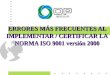 03/03T005_Errores frecuentes1 ERRORES MÁS FRECUENTES AL IMPLEMENTAR / CERTIFICAR LA NORMA ISO 9001 versión 2000