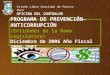 PROGRAMA DE PREVENCIÓN- ANTICORRUPCIÓN (Entidades de la Rama Legislativa) Diciembre de 2006 Año Fiscal 2006-2007 Estado Libre Asociado de Puerto Rico OFICINA