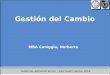Sistemas Administrativos - 2do Cuatrimestre 2012 Gestión del Cambio MBA Caniggia, Norberto
