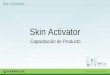 Skin Activator Capacitación de Producto. Línea completa para el Rostro y Cuello Loción de día para el rostro SKU: 0862 Puntos de Volumen: 45 Crema regeneradora