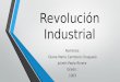 Revolución Industrial Nombres: Diana María Carretero Chaguala Julieth Paola Rivera Grado : 1003