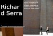 Richard Serra " Promenade". Monumenta 2008, Grand Palais, Paris. "Las esculturas no son objetos separados en el espacio; más bien al contrario, engendran