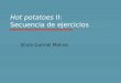Hot potatoes II: Secuencia de ejercicios Silvia Gumiel Molina