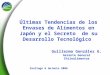 Últimas Tendencias de los Envases de Alimentos en Japón y el Secreto de su Desarrollo Tecnológico Santiago 6 deJunio 2006 Guillermo González G. Gerente