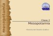 Clase 2 Mesopotamia Historia del Diseño Gráfico. Ubicación y condiciones geográficas Mesopotamia, una región que abarcaba lo que en la actualidad es el