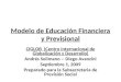 Modelo de Educación Financiera y Previsional CIGLOB (Centro Internacional de Globalización y Desarrollo) Andrés Solimano -- Diego Avanzini Septiembre 1,