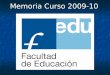 Memoria Curso 2009-10. Alumnos Facultad Evolución del número de alumnos