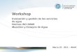 Workshop Evaluación y gestión de los servicios de agua Normas ISO 24500 Muestreo y Ensayos de Agua Marzo 22 - 2011 – IRAM