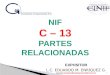 NIF C – 13 PARTES RELACIONADAS EXPOSITOR L.C. EDUARDO M. ENRÍQUEZ G. eduardo.enriquez@email.gvamundial.com.mx 1
