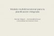 Modelo multidimensional para la planificación integrada Hernán Miguel – ciencias@retina.ar Universidad de Buenos Aires