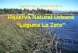 Significado y Alcances de la Reserva Natural Urbana “Laguna La Zeta”
