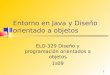 1 Entorno en Java y Diseño orientado a objetos ELO-329 Diseño y programación orientados a objetos 1s09