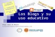 Los Blogs y su uso educativo Iñigo López de Munain inigolopezdemunain@escolapiosemaus.org V Jornada Pedagógica V Jardunaldi Pedagogikoa Martxoak 14 de