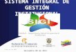 SISTEMA INTEGRAL DE GESTIÓN INSTITUCIONAL Noviembre 08 de 2012 julio de 2015
