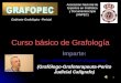 1 Curso básico de Grafología Imparte: Jose Antonio León Zamarreño (Grafólogo-Grafoterapeuta-Perito Judicial Calígrafo) Gabinete Grafológico -Pericial