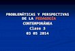 PROBLEMÁTICAS Y PERSPECTIVAS DE LA PEDAGOGÍA CONTEMPORÁNEA Clase 3 03 05 2014