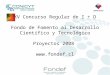 XV Concurso Regular de I + D Fondo de Fomento al Desarrollo Científico y Tecnológico Proyectos 2008 