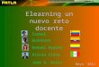 Elearning un nuevo reto docente Módulo 10 Isabel Quintero Manuel Ospina Alicia Silva José G. Ortiz V. Mayo ‘2011