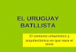 EL URUGUAY BATLLISTA El contexto urbanístico y arquitectónico en que nace el IAVA