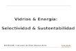 Vidrios & Energía: Selectividad & Sustentabilidad SISTECCER, 3 de Junio de 2010, Buenos Aires