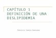 CAPÍTULO 1 DEFINICIÓN DE UNA DISLIPIDEMIA Patricia Conejo Guerrero