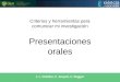 Presentaciones orales J. L. Ordóñez, C. Junyent, C. Ruggeri Criterios y herramientas para comunicar mi investigación
