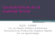 Características de la oralidad formal ILEA – UNRN Lic. en Diseño Artístico Audiovisual Tecnicatura en Producción Orgánica Vegetal Lic. en Agroecología