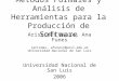 Métodos Formales y Análisis de Herramientas para la Producción de Software Aristides Dasso, Ana Funes {arisdas, afunes}@unsl.edu.ar Universidad Nacional