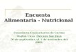 Comedores Comunitarios de Caritas Región Cuyo: Diocésis San Juan 30 de septiembre al 1 de noviembre del 2002. Encuesta Alimentaria - Nutricional
