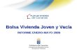 Bolsa Vivienda Joven y Vacía INFORME ENERO-MAYO 2009
