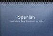 Spanish Descriptions, Time, Classroom, -ar Verbs