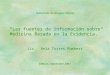 Diplomado de Ensayos Clínicos “Las fuentes de información sobre Medicina Basada en la Evidencia.” Lic. Ania Torres Pombert CENCEC, Septiembre 2004