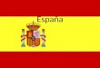 España. El Pais 17 regiones Historia medieval- muchos pequeños reinos Muy fuerte identidades regionales